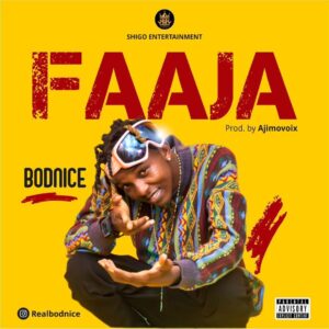 BodNice – Faaja (Prod. Ajimovoix)