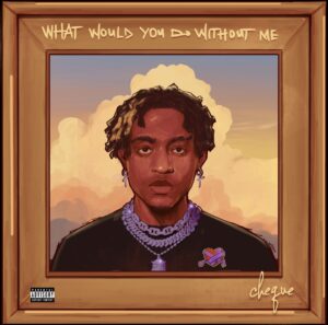 Cheque – What Would You Do Without Me (EP)