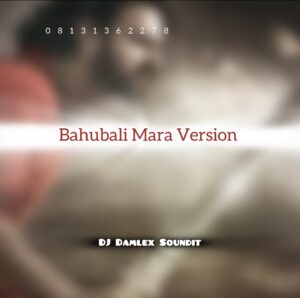 DJ Damlex Soundit – Bahubali (Mara Version)