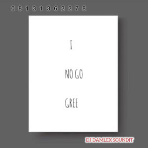 DJ Damlex Soundit – I No Go Gree Choir Mara Beat