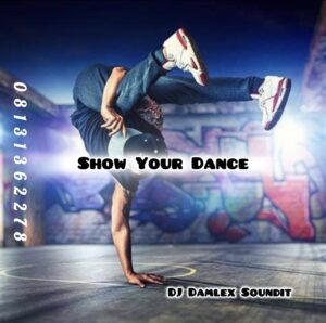 DJ Damlex Soundit – Show Your Dance Mara Free Beat