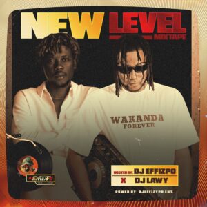 DJ Effizypo X DJ Lawy – New Level Mix