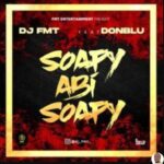 DJ FMT ft. Donblu — O Soapy abi O Soapy