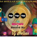 DJ Hollax – Tap Tap Tap Mix