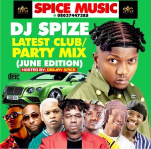 DJ Spize – Latest Club Party Mix