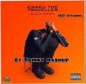 DJ Tainny ft. Black Sheriff — Kwaku (Refix)