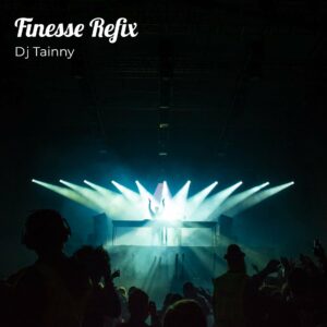 DJ Tainny — Finesse (Refix)