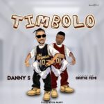 Danny S – Timbolo ft. Oritse Femi