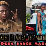 DJ Skipo ft. Adisa Leg Machine – 2.0 Mara Legwork