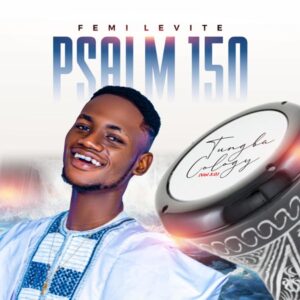 Femilevite – Psalm 150 Tungba-Cology (Volume 3)