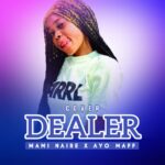 Mami Naire x Ayo Maff – Dealer (Cover)