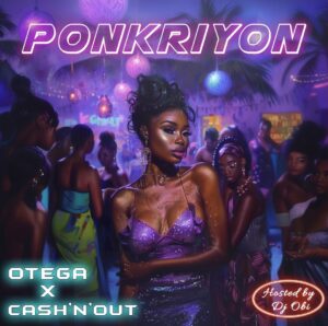 Otega, Cash’N’Out – Ponkriyon