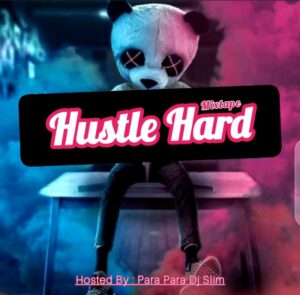 Para Para DJ Slim – Hustle Hard Mix