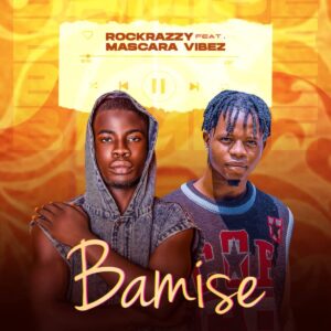 Rockrazzy – Bamise ft. Mascara Vibez