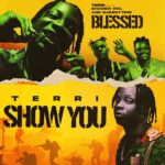 Terri – Blessed ft. Bhadboi OML & Bad Boy Timz