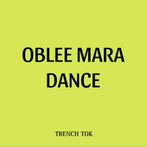 Trench Tok – Oblee Mara Dance