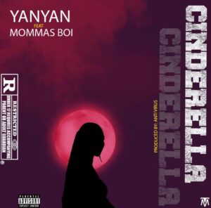 Yan Yan – Cinderella ft. Mommas Boi