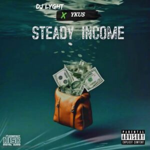 Ykus ft. DJ Lyght – Steady Income