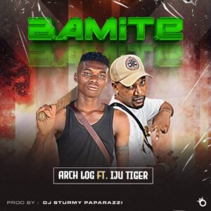 Arch Log x Iju Tiger – Bamite Mara Beat