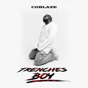Coblaze – Trenches Boy (Open Verse)