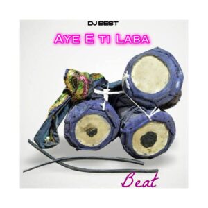 DJ Best – Aye E ti Laba Beat