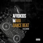 DJ Classic – Afrokids Mara Dance Beat