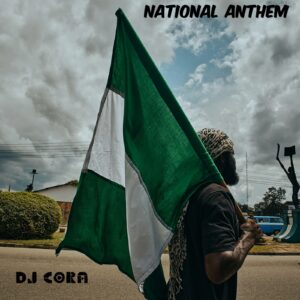 DJ Cora – National Anthem