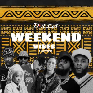 DJ Dorla – Weekend Vibes Mix