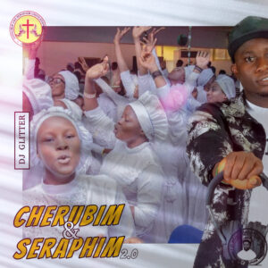 DJ Glitter – Cherubim & Seraphim Mixtape Vol 2.0
