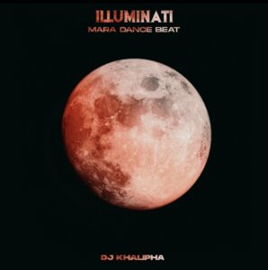 DJ Khalipha – Illuminati Mara Dance Beat