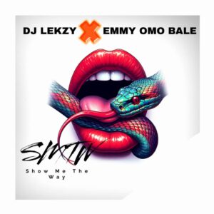 DJ Lekzy ft. Emmy Omobale – SMTW (Show Me The Way)