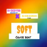 DJ Ozzytee ft. DJ Swagman — Soft Cruise Beat