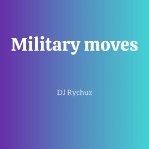 DJ Rychuz – Military Moves