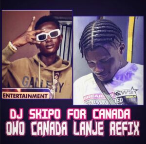 DJ Skipo – Owo Canada Lanje (Refix)