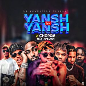 DJ Soundfire – Yansh Na Yansh vs Chorom Mixtape 2024