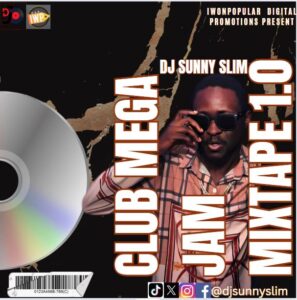 DJ Sunny Slim – Club Mega Jam Mixtape 1.0