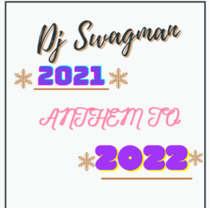 DJ Swagman – 2021 Anthem To 2022 Beat (Instrumental)