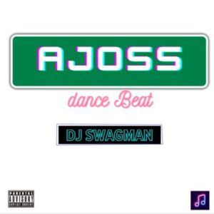 DJ Swagman – Ajoss Dance Beat