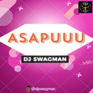 DJ Swagman – Asapuuu