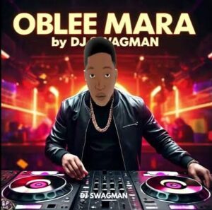DJ Swagman – Oblee Mara Beat