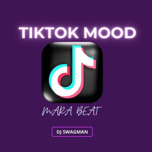 DJ Swagman – Tiktok Mood Mara Beat
