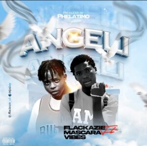 Flackazie ft. Mascara Vibez – Angeli (Prod. Phelatimo)
