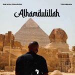 Gavin Cracck ft. Tolibian – Alhamdulillah