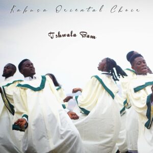 Kabusa Oriental Choir – Tshwala Bam (Sped Up)