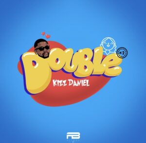 Kizz Daniel – Double