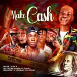Make Cash ft. Boi Lavish, DaBlixx Osha, Ibradosky, Mohbad & Lil Frosh — Make Cash