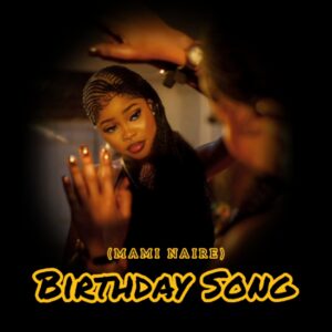 Mami Naire – Birthday Song