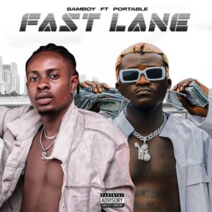 Samboy Vibes ft. Portable – Fast Lane