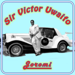 Sir Victor Uwaifo – Joromi
