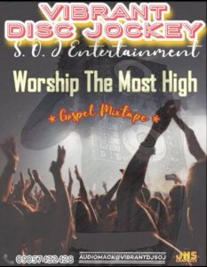Vibrant DJ S.O.J – Worship The Most High Gospel Mix